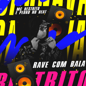 Dengarkan Rave Com Bala (Explicit) lagu dari MC RESTRITO ORIGINAL dengan lirik
