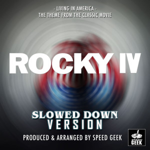 Living In America (From "Rocky IV") (Slowed Down) dari Speed