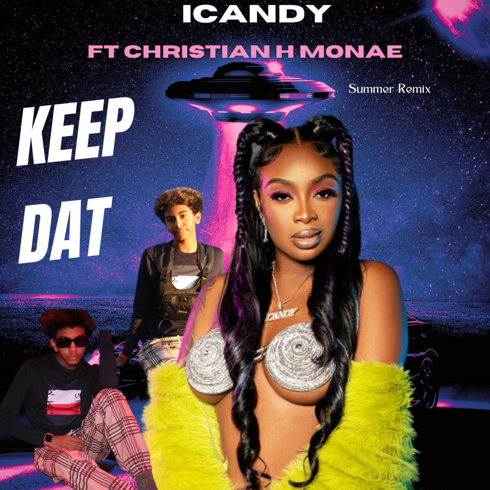 Keep dat Nigga (feat. iCandy) (iCandy Edition Freestyle) (Explicit)