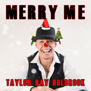 Dengarkan Merry Me lagu dari Taylor Ray Holbrook dengan lirik