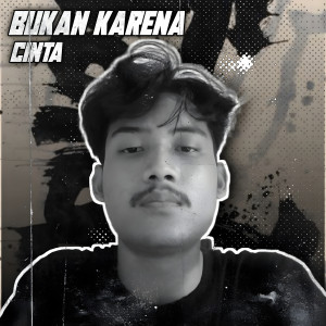 อัลบัม Bukan Karena Cinta ศิลปิน Arif Sopan