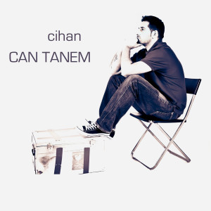 Album Can Tanem oleh Cihan