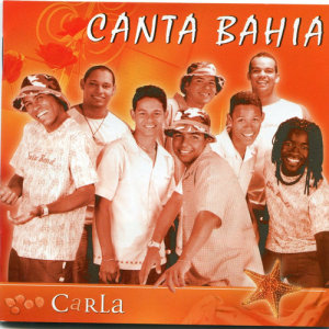 ดาวน์โหลดและฟังเพลง Carla พร้อมเนื้อเพลงจาก Canta Bahia