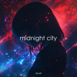 slowli的專輯Midnight City (Slowed & Reverb)