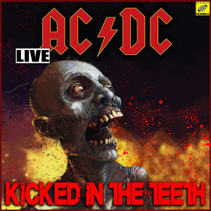 ดาวน์โหลดและฟังเพลง Kicked In The Teeth (Live) พร้อมเนื้อเพลงจาก AC/DC