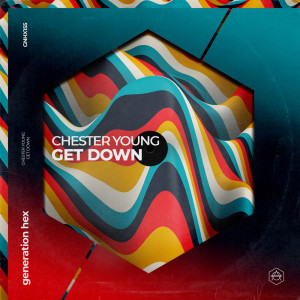 Dengarkan lagu Get Down nyanyian Chester Young dengan lirik