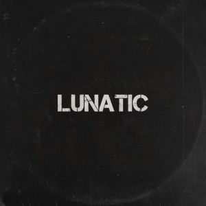 Dengarkan lagu Lunatic nyanyian JP on Da Track dengan lirik