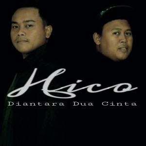 Dengarkan Diantara Dua Cinta lagu dari hico dengan lirik