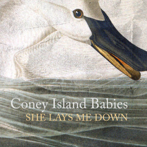 Listen to She Lays Me Down song with lyrics from Coney Island Babies