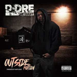 ดาวน์โหลดและฟังเพลง OutSide Motion (Explicit) พร้อมเนื้อเพลงจาก D-DreTheGiant