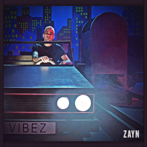 ZAYN的專輯Vibez