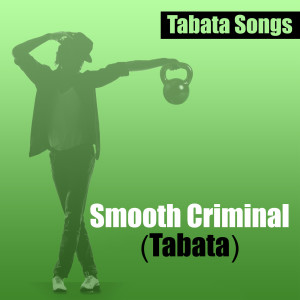 Dengarkan lagu Smooth Criminal (Tabata) nyanyian Tabata Songs dengan lirik
