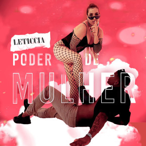 ดาวน์โหลดและฟังเพลง Poder de Mulher พร้อมเนื้อเพลงจาก Letícia Ramos