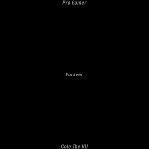 Listen to Forever song with lyrics from Pro Gamer