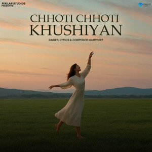 Listen to Chhoti Chhoti Khushiyan song with lyrics from Gurpreet