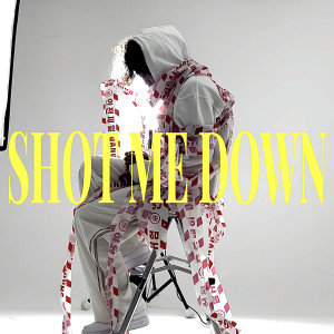 Listen to SHOT ME DOWN (Explicit) song with lyrics from views in i (뷰즈인아이)