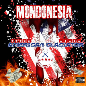 Listen to American Gladiator (Explicit) song with lyrics from Mondonesia