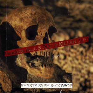 收听SHYSTY SYPH的Vendetta (Explicit)歌词歌曲