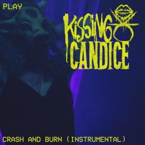 Kissing Candice的專輯Crash and Burn (Instrumental Version)