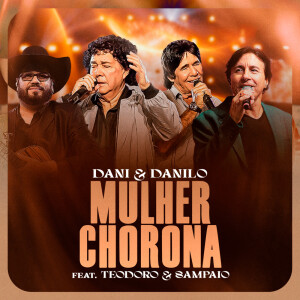 Album Mulher Chorona (Ao Vivo) from Dani & Danilo