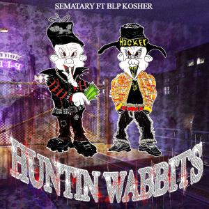 SEMATARY的专辑Huntin Wabbits (feat. Blp Kosher) (Explicit)