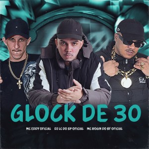 Dengarkan lagu Glock de 30 (Explicit) nyanyian Mc Rogin Do BF Oficial dengan lirik