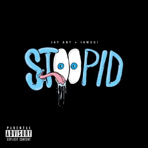 Jay Ant的專輯Stoopid (Explicit)