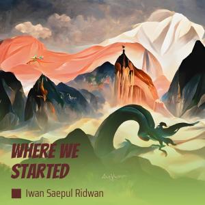 Album Where We Started from IWAN SAEPUL RIDWAN