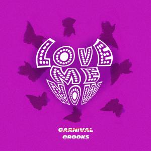 收听Carnival Crooks的Love Me Now歌词歌曲