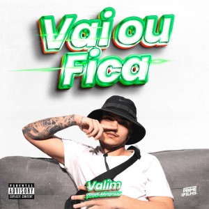 ดาวน์โหลดและฟังเพลง Vai ou Fica (Explicit) พร้อมเนื้อเพลงจาก VALIM