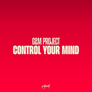 G&M Project的專輯Control Of Your Mind