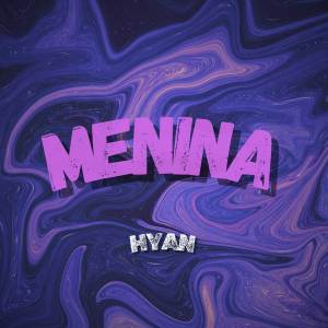 อัลบัม Menina ศิลปิน HYAN