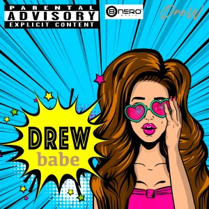 Drew (Babe) (Explicit) dari Drew