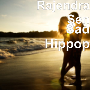 ดาวน์โหลดและฟังเพลง Sad Hippop พร้อมเนื้อเพลงจาก Rajendra Sen