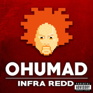ดาวน์โหลดและฟังเพลง OHUMAD (Explicit) พร้อมเนื้อเพลงจาก Infra Redd