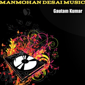 Listen to Chhori Sab Bam Kai Re song with lyrics from Gautam Kumar