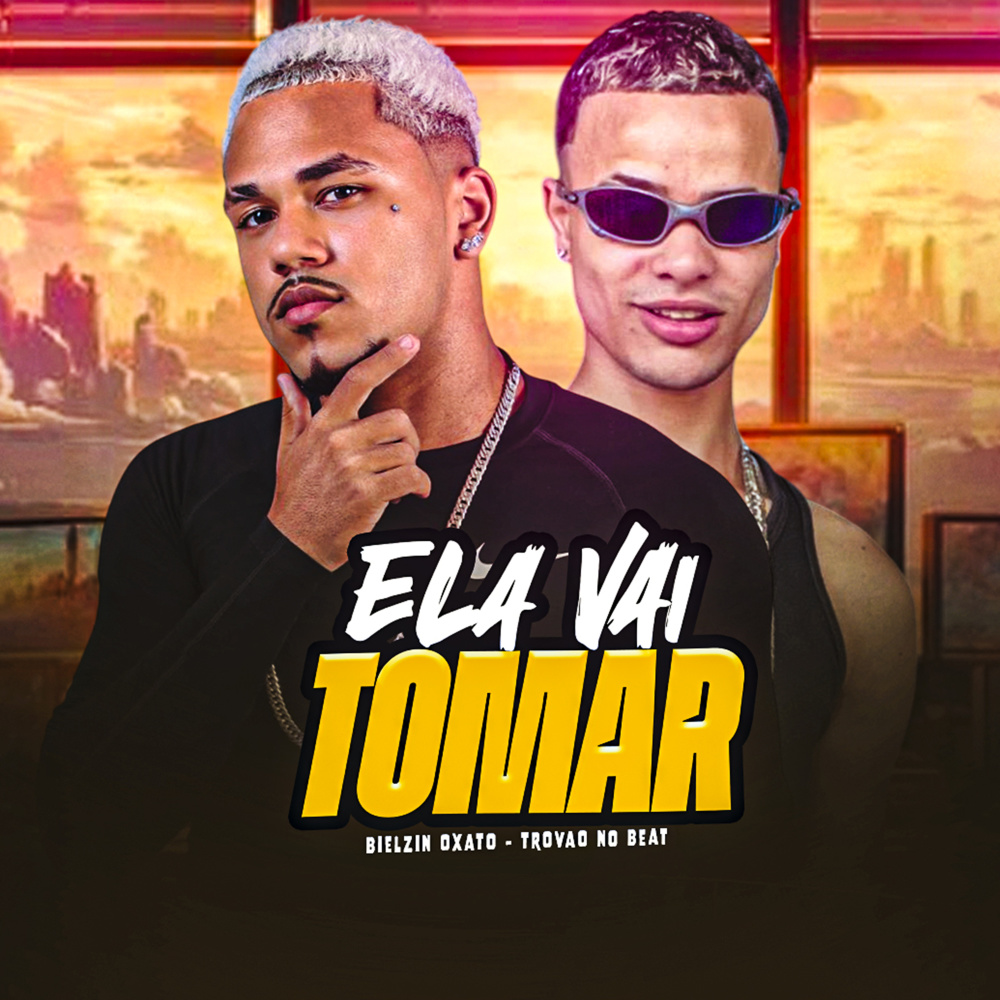 Ela Vai Tomar (Explicit)