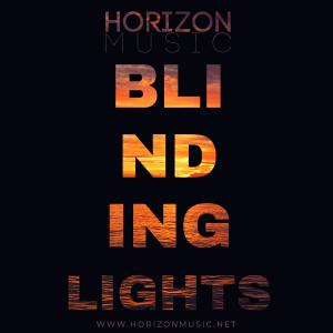 收聽Horizon Music Ita的Blinding Lights歌詞歌曲