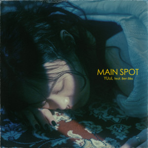 Listen to Main spot (Feat. Ben Bliss) (Explicit) song with lyrics from 계율이 (YUuL)