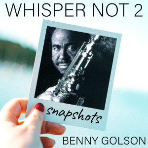 อัลบัม Whisper Not (Snapshot - theme) ศิลปิน Benny Golson
