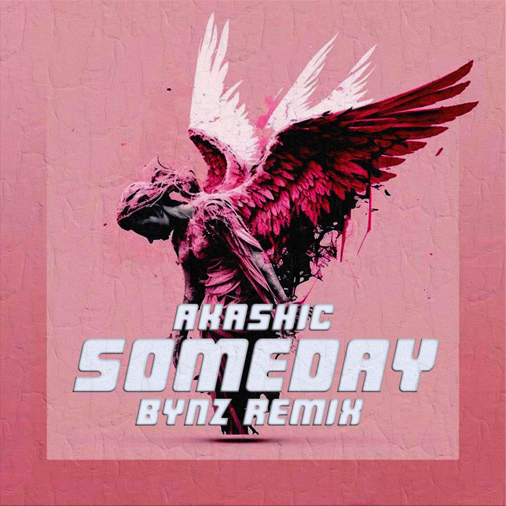 Someday (feat. Akashic) (BYNZ Remix)
