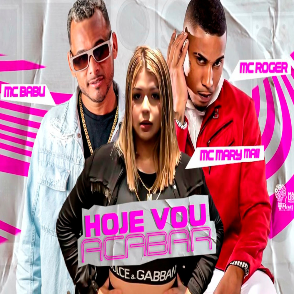 Hoje Vou Acabar (feat. Mc Mary Maii) (Explicit)