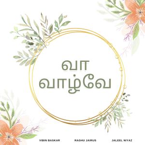 Listen to Vaa Vaazhve song with lyrics from Vibin Baskar