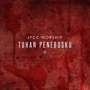 Dengarkan Tuhan Penebusku lagu dari JPCC Worship dengan lirik
