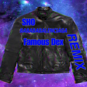 อัลบัม BABABABALENCIAGA (feat. Famous Dex) [World Wide] ศิลปิน SHO