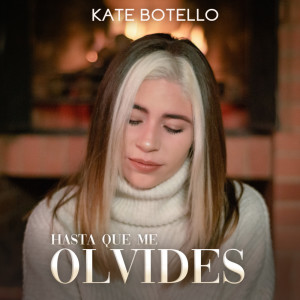 Kate Botello的專輯Hasta Que Me Olvides