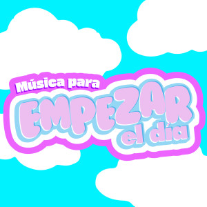Various Artists的專輯Música para empezar el día (Explicit)