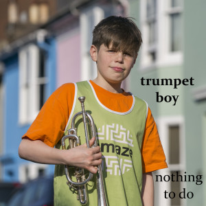 ดาวน์โหลดและฟังเพลง Nothing to Do พร้อมเนื้อเพลงจาก Trumpet Boy