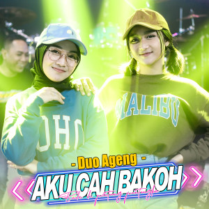 Dengarkan Aku Cah Bakoh lagu dari Duo Ageng dengan lirik
