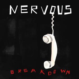 Nervous的專輯Breakdown